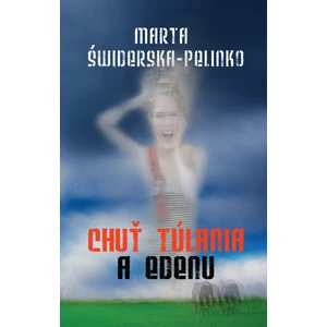 Chuť túlania a edenu - Marta Świderska-Pelinko