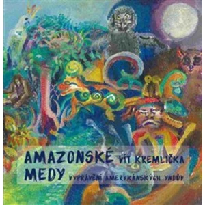 Amazonské Medy - Vít Kremlička