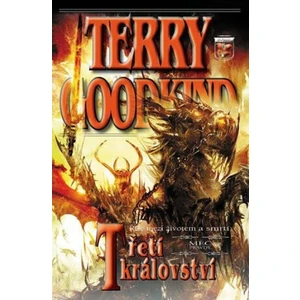 Meč pravdy 13 - Třetí království - Terry Goodkind