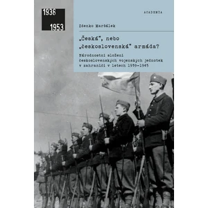 Česká, nebo československá armáda? - Zdenko Maršálek