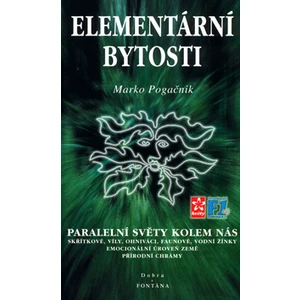 Elementární bytosti - Paralelní světy kolem nás - Marko Pogačnik