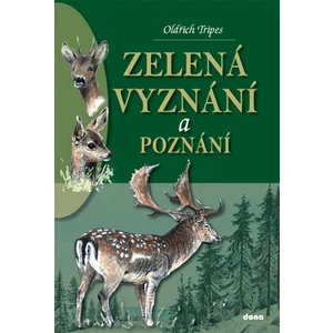 Zelená vyznání a poznání - Oldřich Tripes