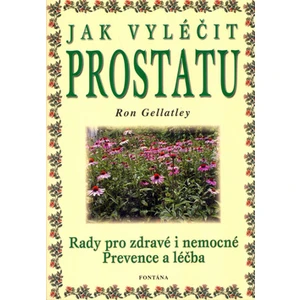 Jak vyléčit prostatu - Gellatley Ron