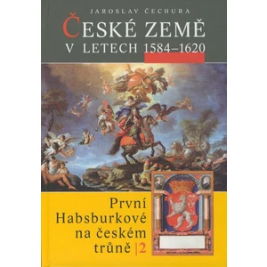 České země v l.1584-1620 - Jaroslav Čechura