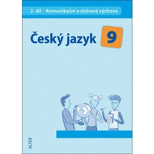 Český jazyk 9 II. díl Komunikační a slohová výchova - Miroslava Horáčková