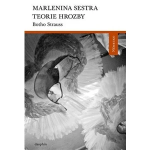 Marlenina sestra, Teorie hrozby - Strauss Botho