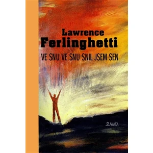 Ve snu ve snu snil jsem sen - Lawrence Ferlinghetti