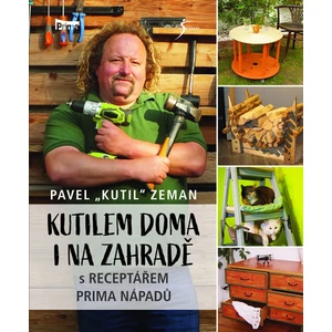 Kutilem doma i na zahradě - Pavel Zeman