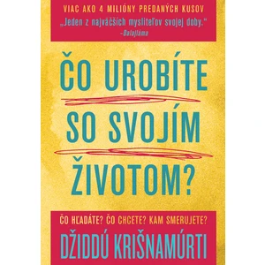 Čo urobíte so svojím životom? - Džiddú Krišnamúrti