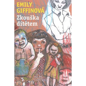 Zkouška dítětem - Emily Giffinová