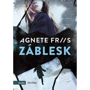 Záblesk - Agnete Friis