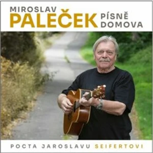 Miroslav Paleček – Písně domova (Pocta Jaroslavu Seifertovi) CD