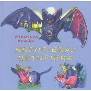 Nepopieraj netopiera - Miroslav Demák