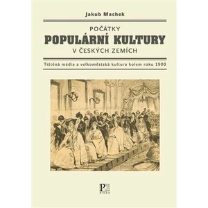 Počátky populární kultury v českých zemích - Jakub Machek