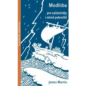 Modlitba pro začátečníky i mírně pokročilé - James Martin