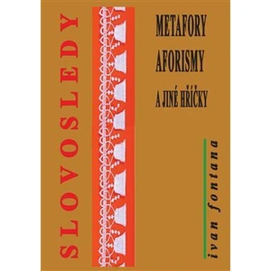 Slovosledy -- Metafory, aforismy a jiné hříčky - Fontana Ivan