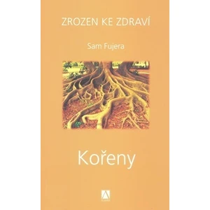 Kořeny - Zrozen ke zdraví 3.díl - Fujera Sam