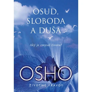 Osud, sloboda a duša - Osho Rajneesh