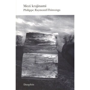 Mezi krajinami - Raymond-Thimonga Philippe