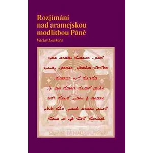 Rozjímání nad aramejskou motlitbou Páně - Loukota Václav [E-kniha]