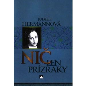 Nič len prízraky - Hermann Judit [E-kniha]