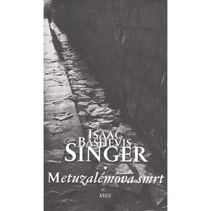 Metuzalémova smrt - Isaac Bashevis Singer