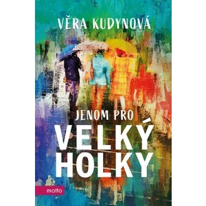 Jenom pro velký holky - Věra Kudynová