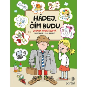 Hádej, čím budu - Pospíšilová, Zuzana