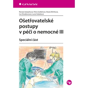 Ošetřovatelské postupy v péči o nemocné III, Vytejčková Renata