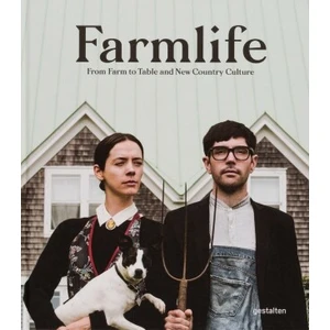 Farmlife: From Farm to Table and New Country Culture - Food Studio