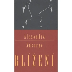 Blížení - Alexandra Ansorge