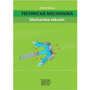 Technická Mechanika - Mechanika Tekutin - Oldřich Šámal