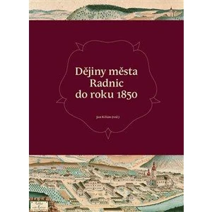 Dějiny města Radnic do roku 1850 - Jan Kilián