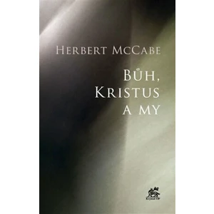 Bůh, Kristus a my - McCabe Herbert