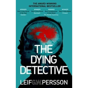 The Dying Detective - Leif G. W. Persson