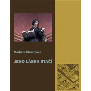 Jeho láska stačí - Hlasivcová Markéta