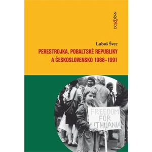 Perestrojka, pobaltské republiky a Československo 1988-1991 [E-kniha]