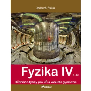 Fyzika IV 2. díl -- Učebnice fyziky pro ZŠ a víceletá gymnázia