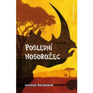 Poslední nosorožec - Beranová Zuzana