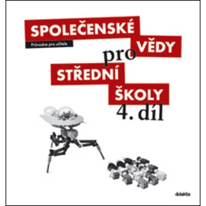 Společenské vědy pro střední školy 4. díl -- Průvodce pro učitele