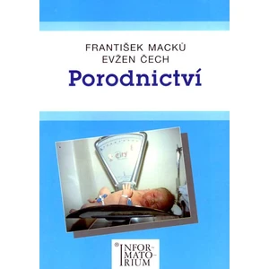 Porodnictví - Čech Evžen, Macků František