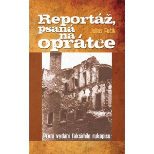 Reportáž, psaná na oprátce - Julius Fučík