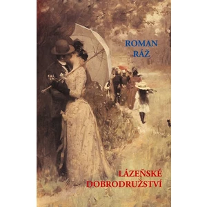 Lázeňské dobrodružství - Roman Ráž