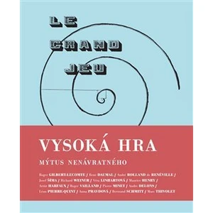 Vysoká hra – mýtus nenávratného - Miloslav Topinka, Jakub Hlaváček