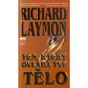 Ten, který ovládá tvé tělo - Laymon Richard