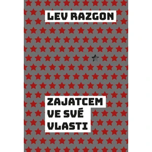 Zajatcem ve své vlasti - Lev Emmanuilovič Razgon