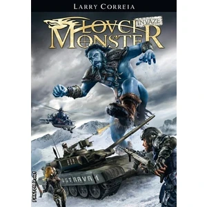 Lovci monster 6 - Invaze - Larry Correia