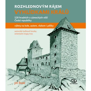 Rozhlednovým rájem - Vyhlídkami králů - Jiří Štekl