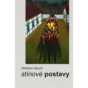 Stínové postavy - Břetislav Ditrych