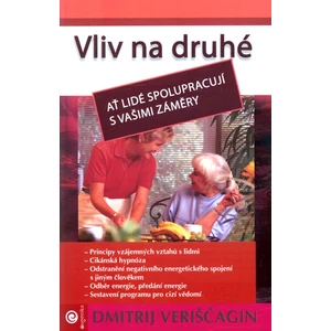 Vliv na druhé III. Ať lidé spolupracují s vašimi záměry - Dmitrij Veriščagin